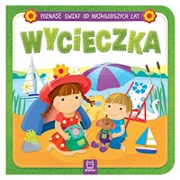 Poznaję świat od najmłodszych lat Wycieczka -  - książka
