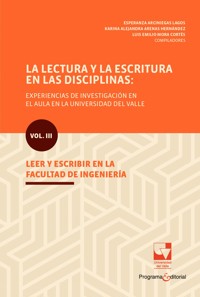 La lectura y la escritura en las disciplinas: experiencias de investigación en el aula en la Universidad del Valle. - Esperanza Arciniegas Lagos - ebook