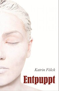 Entpuppt - Katrin Fölck - ebook