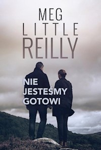 Nie jesteśmy gotowi - Little Reilly Meg - książka