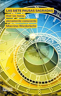 Las siete pausas sagradas - Macrina Wiederkehr - ebook