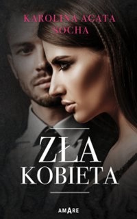 Zła kobieta - Karolina Agata Socha - ebook + audiobook