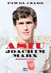 Asiu. Joachim Marx. Biografia - Paweł Czado - ebook