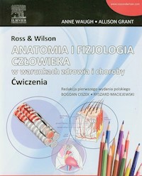 Ross & Wilson Anatomia i fizjologia człowieka w warunkach zdrowia i choroby ćwiczenia - Waugh Anne, Grant Allison - książka
