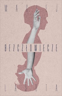 Bezczłowiecze - Lasota Maciej - ebook + audiobook + książka