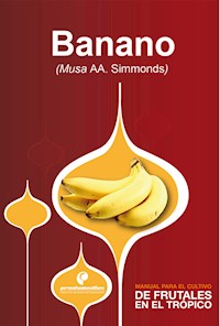 Manual para el cultivo de frutales en el trópico. Banano - Ana María Martínez - ebook