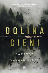 Dolina Cieni - Bartosz Szczygielski - ebook + audiobook + książka