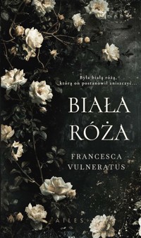 Biała róża - Vulneratus Francesca - ebook + książka
