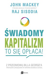 Świadomy kapitalizm to się opłaca - Mackey John, Sisodia Raj - książka