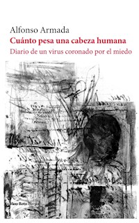 Cuánto pesa una cabeza humana - Alfonso Armada - ebook