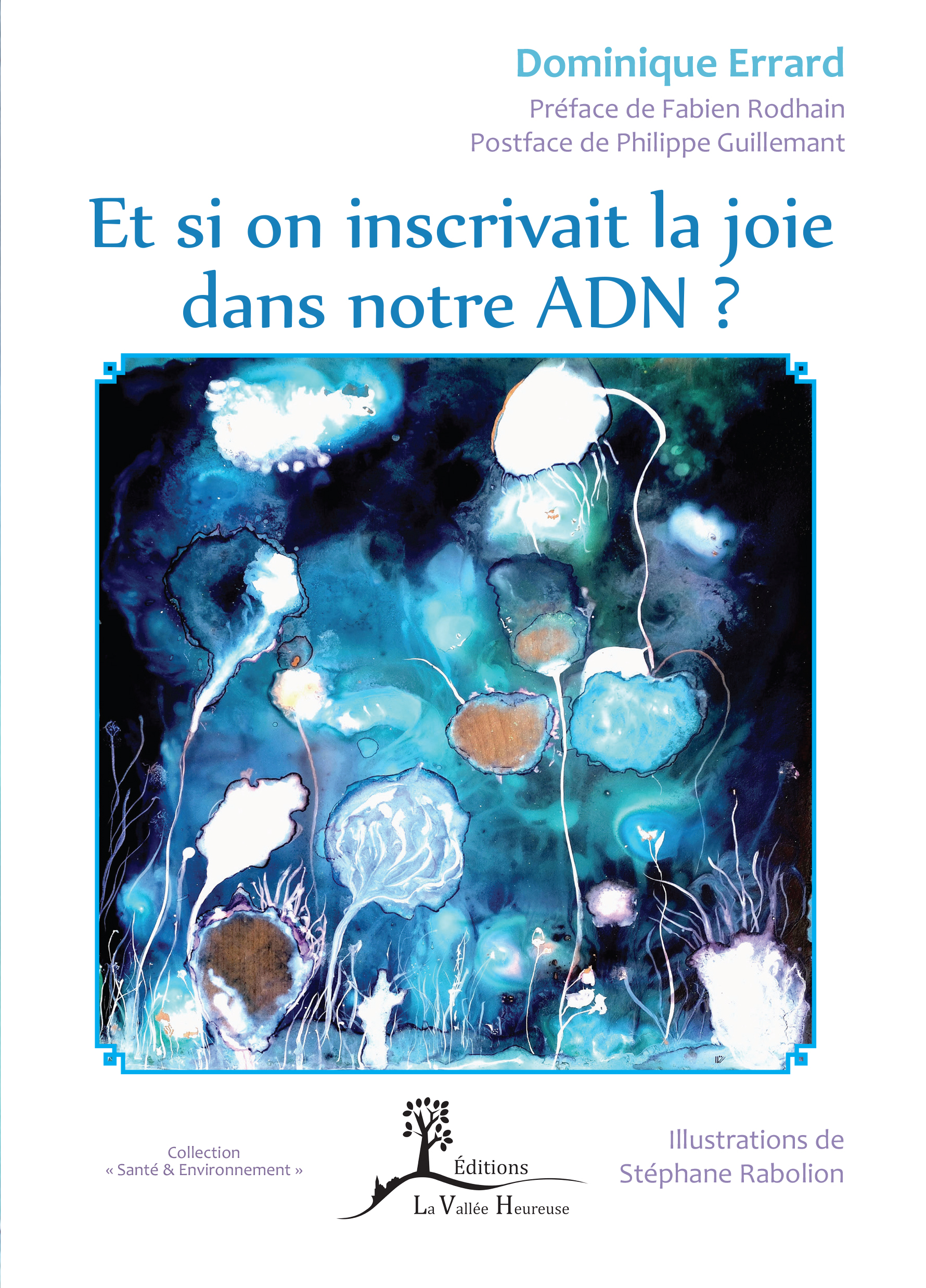 Et si on inscrivait la joie dans notre ADN ? - Dominique ERRARD - ebook