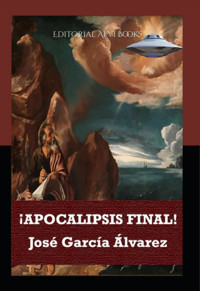 ¡apocalipsis Final! - José García Álvarez - ebook