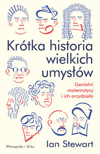Krótka historia wielkich umysłów. Genialni matematycy i ich arcydzieła - Ian Stewart - ebook + książka