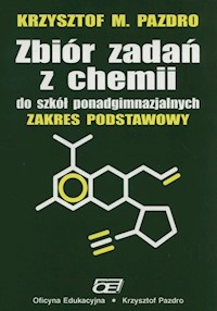 Zbiór zadań z chemii do szkół ponadgimnazjalnych Zakres podstawowy - Pazdro Krzysztof M. - książka