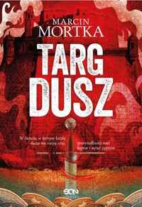Targ dusz - Marcin Mortka - ebook + audiobook + książka