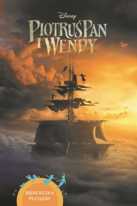 Piotruś Pan i Wendy. Biblioteczka przygody. Disney - Katarzyna Łączyńska (tłum.), Elizabeth Rudnick - książka