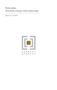 Świat zabaw Narodziny nowego wieku ludycznego - Combs James E. - książka