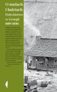 O mułach i ludziach. Dzieciństwo w Georgii - Harry Crews - ebook + książka