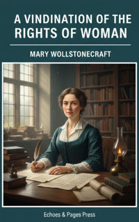 A Vindication of the Rights of Woman - Mary Wollstonecraft - ebook