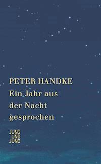 Ein Jahr aus der Nacht gesprochen - Peter Handke - ebook