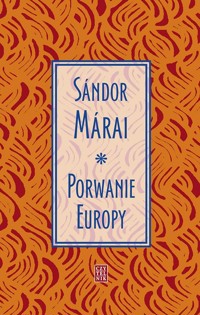 Porwanie Europy - Sándor Márai - ebook + książka