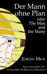Der Mann ohne Plan - Jürgen Mick - ebook