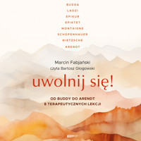 Uwolnij się! Od Buddy do Arendt – 8 terapeutycznych lekcji - Marcin Fabjański - audiobook + książka