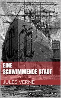 Eine schwimmende Stadt - Jules Verne - ebook