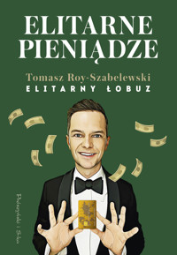Elitarne pieniądze - Roy-Szabelewski Tomasz - ebook + audiobook + książka
