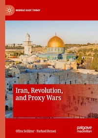 Iran, Revolution, and Proxy Wars - Ofira Seliktar - ebook