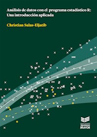 Análisis de datos con el programa estadístico R - Christian Salas Eljatib - ebook