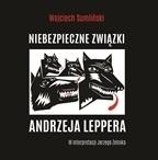 Niebezpieczne związki Andrzeja Leppera.Audiobook - Wojciech Sumliński - książka