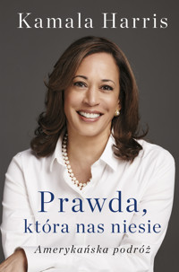 Prawda, która nas niesie. Autobiografia Kamali Harris - Kamala Harris - książka
