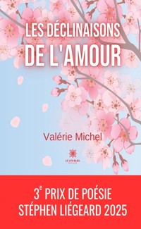 Les déclinaisons de l’amour - Valérie Michel - ebook