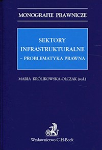 Sektory infrastrukturalne - problematyka prawna -  - książka