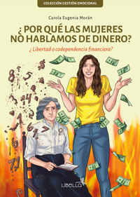 ¿Por qué las mujeres no hablamos de dinero? - Carola Eugenia Morán - ebook