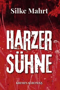 Harzer Sühne - Silke Mahrt - ebook