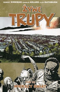 Żywe trupy 16 Większy świat - Kirkman Robert, Adlard Charlie, Rathburn Cliff - książka