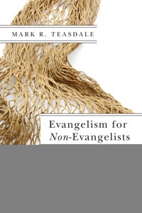 Evangelism for Non-Evangelists - Mark R. Teasdale - ebook