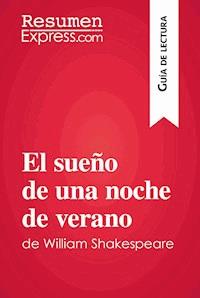 El sueño de una noche de verano de William Shakespeare (Guía de lectura) - ResumenExpress - ebook