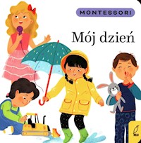 Montessori Mój dzień - Kunicka-Porwisz Marzena - książka