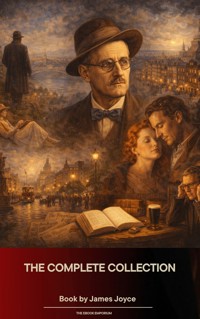 The Complete Collection of James Joyce - James Joyce - ebook