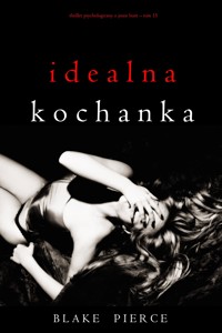 Idealna kochanka (Thriller psychologiczny o Jessie Hunt – Tom 15) - Blake Pierce - ebook