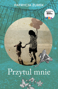Przytul mnie - Patrycja Żurek - ebook + audiobook + książka