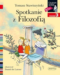 Spotkanie z Filozofią Czytam sobie Poziom 3 - Tomasz Stawiszyński - książka