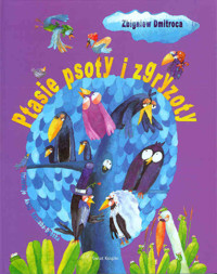 Ptasie psoty i zgryzoty - Zbigniew Dmitroca - ebook