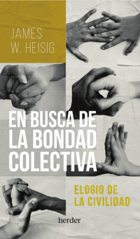 En busca de la bondad colectiva - James W. Heisig - ebook