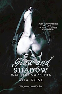 Glow and shadow Walka o marzenia - Rose Ana - książka