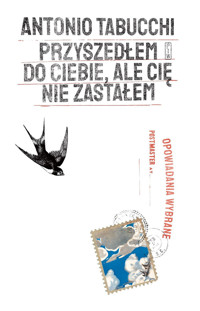 Przyszedłem do ciebie, ale cię nie zastałem - Antonio Tabucchi - ebook + książka