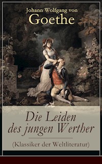 Die Leiden des jungen Werther (Klassiker der Weltliteratur) - Johann Wolfgang von Goethe - ebook
